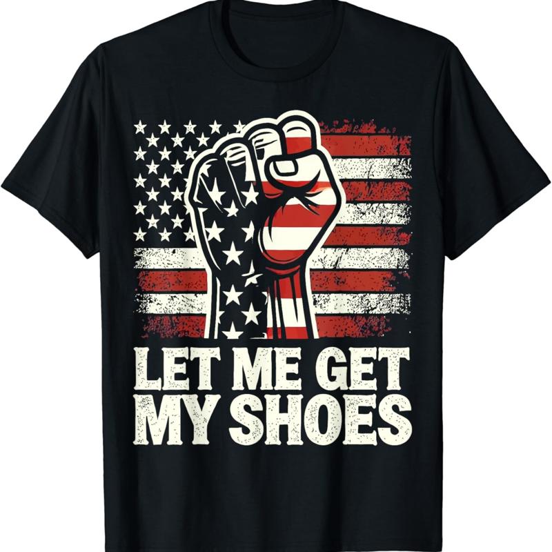 Let Me Get My Shoes T Shirt Fu - Men Shoes Quotes 评论和价格